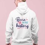16-Born-to-Make-History-White-B