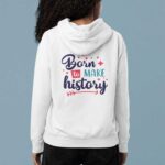 16-Born-to-Make-History-White-B