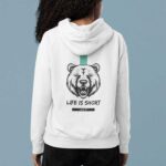 56-Life-is-Short-White-B