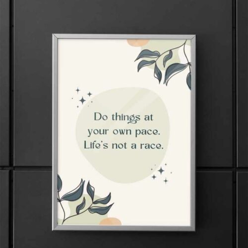 Do Things At Your Own Pace