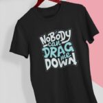 146-Nobody-Can-Drag-Me-Down-Black1
