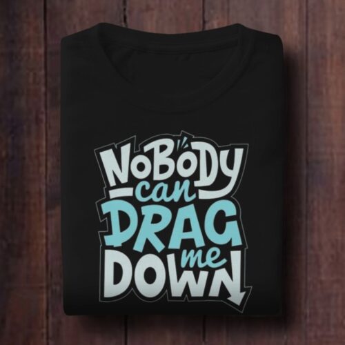 Nobody Can Drag Me Down