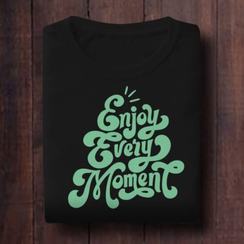 Enjoy Every Moment