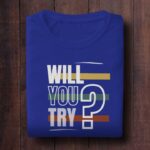 Will You Try