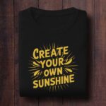 Create Your Own Sun Shine