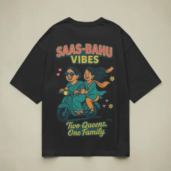 Saas Bahu Vibes Back Printed