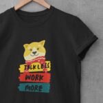 76-Talk-Less-Work-More-Black1