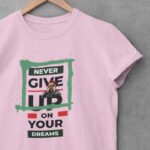 77-Never-Give-Up-on-Your-Dreams-White1