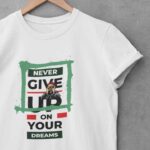 77-Never-Give-Up-on-Your-Dreams-White1