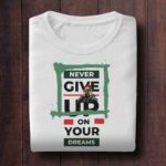 Never Give Up On Your Dreams Graphic