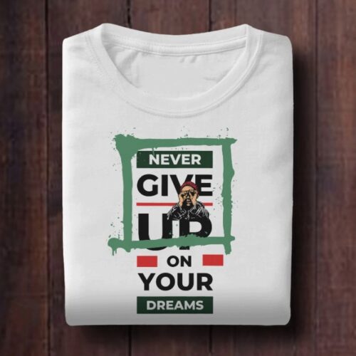 Never Give Up On Your Dreams Graphic