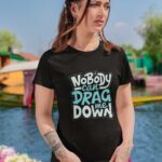 146-Nobody-Can-Drag-Me-Down-Black1