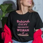 196-Behind-Every-Woman-Black1